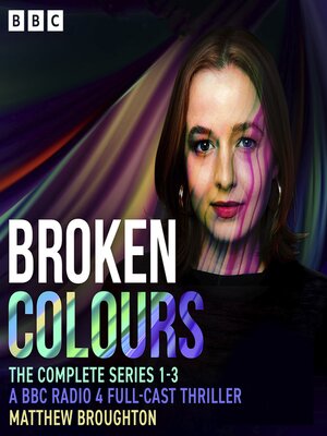 cover image of Broken Colours: The Complete Series 1-3